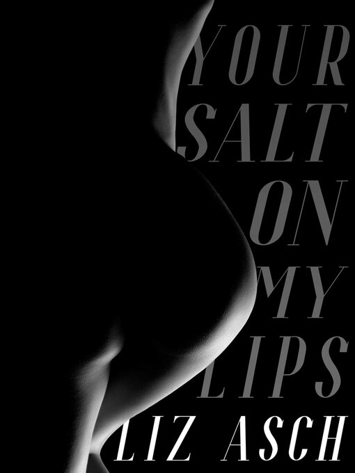 Title details for Your Salt on My Lips by Liz Asch - Wait list